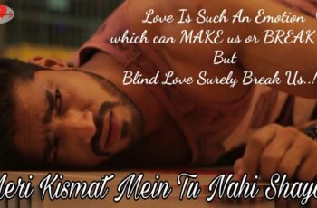 Meri Kismat mein tu nahi shayad Mp3 Song Download