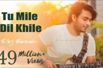 Tu Mile Dil Khile Mp3 Song Download